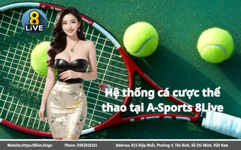 Hệ thống cá cược thể thao A-Sports 8Live