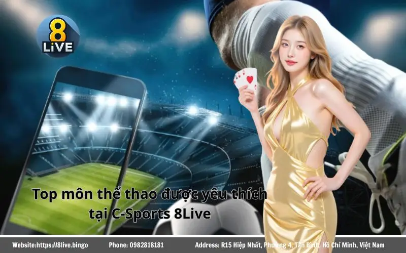 Các bộ môn thể thao nổi bật tại C-Sports 8Live