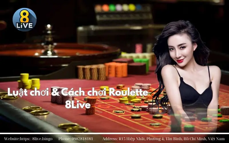 Luat choi Roulette 8Live