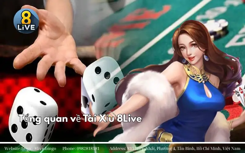 Tài Xỉu 8LIVE - Review chi tiết & kinh nghiệm hốt bạc 2 Tong quan ve Tai Xiu 8Live
