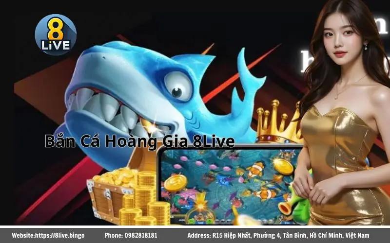 ban ca hoang gia 8live