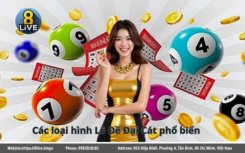 Các hình thức chơi Lô Đề Đại Cát 8Live