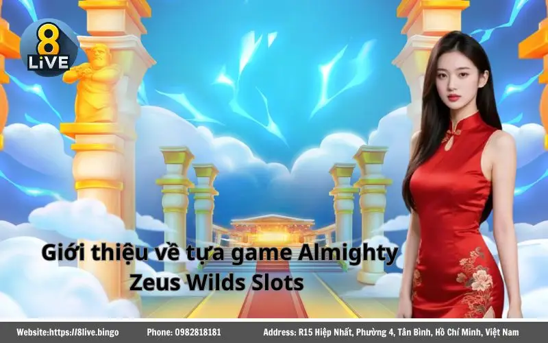 Tổng quan về Almighty Zeus Wilds Slots 8Live