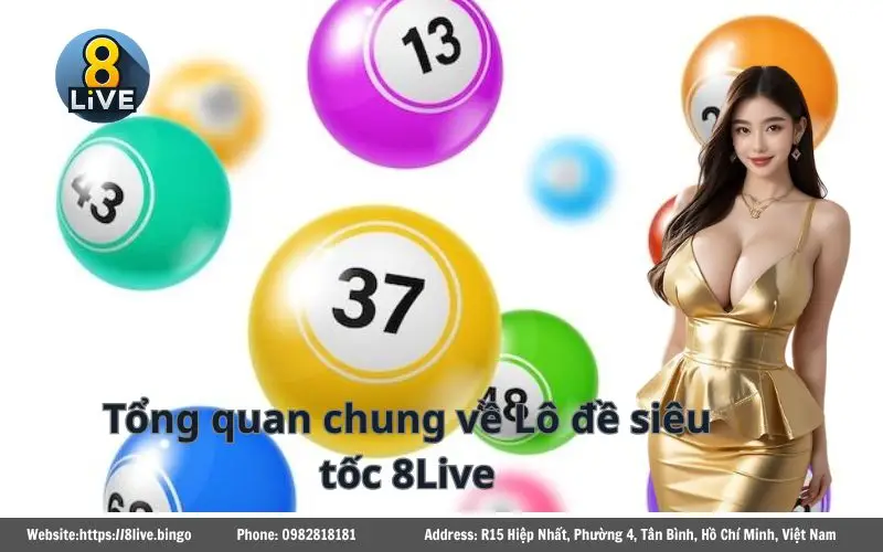 Tổng quan nhanh về Lô Đề Siêu Tốc 8Live