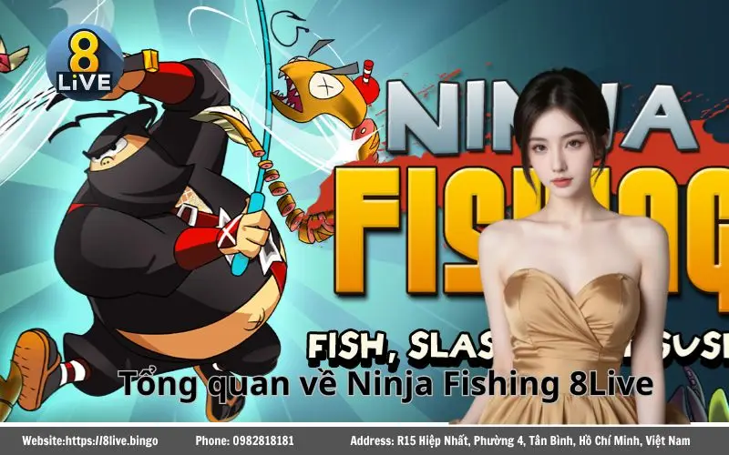 Tổng quan về tựa game Ninja Fishing 8Live